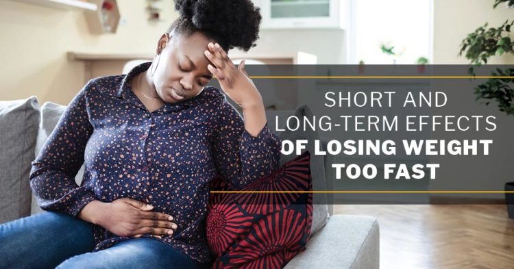 What are the Side Effects of Losing Weight Too Fast?